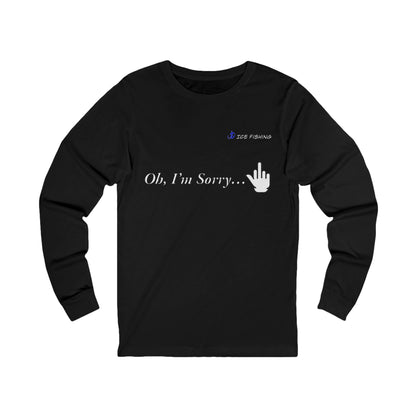 Oh I'm Sorry Long Sleeve