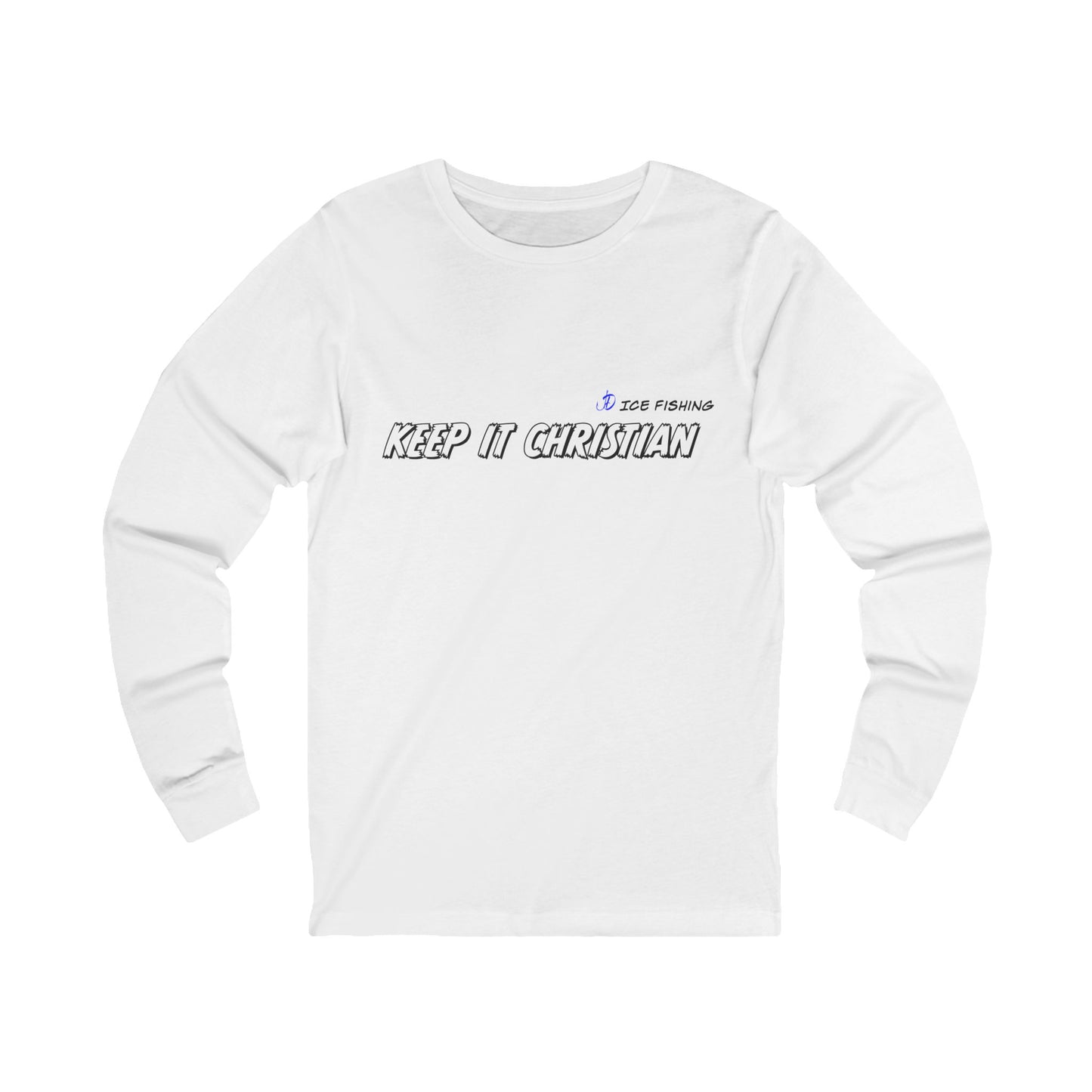 Keep It Christian Long Sleeve